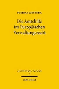 Abbildung von: Die Amtshilfe im Europäischen Verwaltungsrecht - Mohr Siebeck