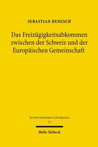 Abbildung von: Das Freizügigkeitsabkommen zwischen der Schweiz und der Europäischen Gemeinschaft - Mohr Siebeck