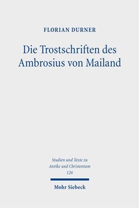 Bild: Die Trostschriften des Ambrosius von Mailand - Mohr Siebeck