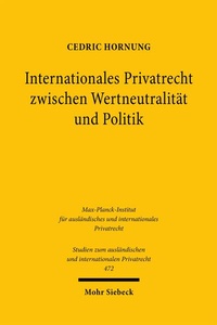 Abbildung von: Internationales Privatrecht zwischen Wertneutralität und Politik - Mohr Siebeck