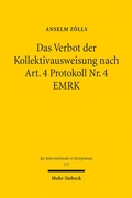 Abbildung von: Das Verbot der Kollektivausweisung nach Art. 4 Protokoll Nr. 4 EMRK - Mohr Siebeck