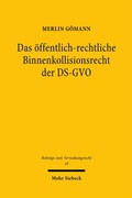 Abbildung von: Das öffentlich-rechtliche Binnenkollisionsrecht der DS-GVO - Mohr Siebeck