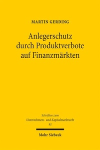 Abbildung von: Anlegerschutz durch Produktverbote auf Finanzmärkten - Mohr Siebeck