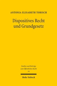 Abbildung von: Dispositives Recht und Grundgesetz - Mohr Siebeck