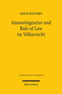Abbildung von: Amnestiegesetze und Rule of Law im Völkerrecht - Mohr Siebeck