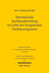 Abbildung von: Internationale Nachlassabwicklung im Lichte des Europäischen Nachlasszeugnisses - Mohr Siebeck