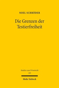 Abbildung von: Die Grenzen der Testierfreiheit - Mohr Siebeck