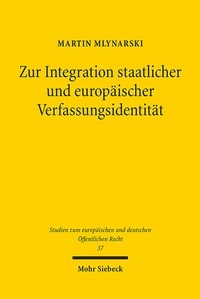 Abbildung von: Zur Integration staatlicher und europäischer Verfassungsidentität - Mohr Siebeck