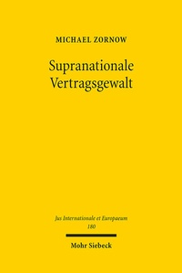 Abbildung von: Supranationale Vertragsgewalt - Mohr Siebeck