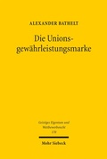 Abbildung von: Die Unionsgewährleistungsmarke - Mohr Siebeck