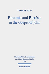 Abbildung von: Paroimia and Parresia in the Gospel of John - Mohr Siebeck