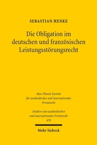 Abbildung von: Die Obligation im deutschen und französischen Leistungsstörungsrecht - Mohr Siebeck