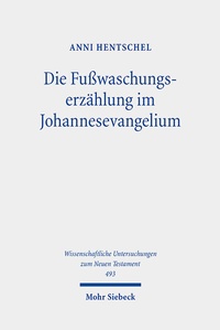Abbildung von: Die Fußwaschungserzählung im Johannesevangelium - Mohr Siebeck