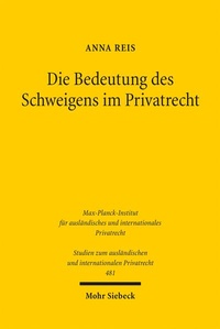 Abbildung von: Die Bedeutung des Schweigens im Privatrecht - Mohr Siebeck