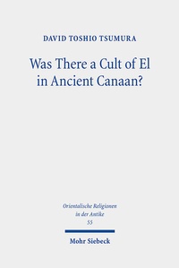 Abbildung von: Was There a Cult of El in Ancient Canaan? - Mohr Siebeck