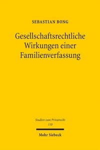 Abbildung von: Gesellschaftsrechtliche Wirkungen einer Familienverfassung - Mohr Siebeck