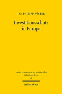Abbildung von: Investitionsschutz in Europa - Mohr Siebeck