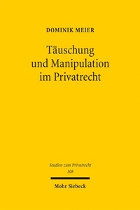 Abbildung von: Täuschung und Manipulation im Privatrecht - Mohr Siebeck