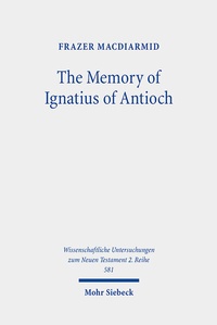 Abbildung von: The Memory of Ignatius of Antioch - Mohr Siebeck