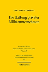 Abbildung von: Die Haftung privater Militärunternehmen - Mohr Siebeck