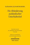 Abbildung von: Die Abänderung ausländischer Unterhaltstitel - Mohr Siebeck