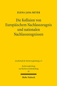 Abbildung von: Die Kollision von Europäischem Nachlasszeugnis und nationalen Nachlasszeugnissen - Mohr Siebeck