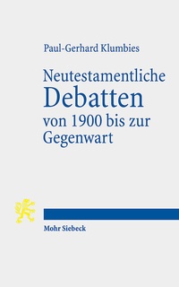 Abbildung von: Neutestamentliche Debatten von 1900 bis zur Gegenwart - Mohr Siebeck