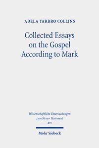 Abbildung von: Collected Essays on the Gospel According to Mark - Mohr Siebeck