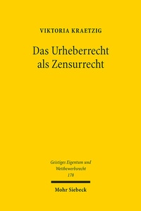 Abbildung von: Das Urheberrecht als Zensurrecht - Mohr Siebeck