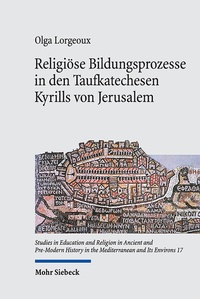Abbildung von: Religiöse Bildungsprozesse in den Taufkatechesen Kyrills von Jerusalem - Mohr Siebeck
