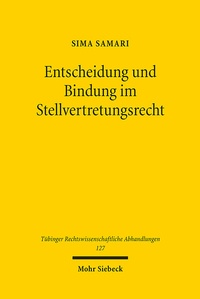 Abbildung von: Entscheidung und Bindung im Stellvertretungsrecht - Mohr Siebeck