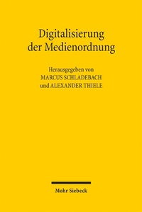 Abbildung von: Digitalisierung der Medienordnung - Mohr Siebeck