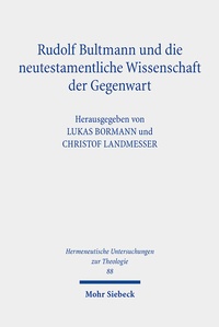 Abbildung von: Rudolf Bultmann und die neutestamentliche Wissenschaft der Gegenwart - Mohr Siebeck
