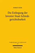 Abbildung von: Die Einhegung der Investor-Staat-Schiedsgerichtsbarkeit - Mohr Siebeck