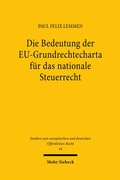 Abbildung von: Die Bedeutung der EU-Grundrechtecharta für das nationale Steuerrecht - Mohr Siebeck