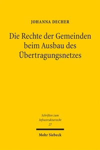 Abbildung von: Die Rechte der Gemeinden beim Ausbau des Übertragungsnetzes - Mohr Siebeck
