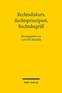 Abbildung von: Rechtsdiskurs, Rechtsprinzipien, Rechtsbegriff - Mohr Siebeck
