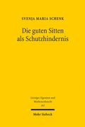 Abbildung von: Die guten Sitten als Schutzhindernis - Mohr Siebeck