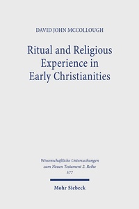 Abbildung von: Ritual and Religious Experience in Early Christianities - Mohr Siebeck