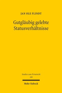 Abbildung von: Gutgläubig gelebte Statusverhältnisse - Mohr Siebeck