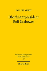Abbildung von: Oberfinanzpräsident Rolf Grabower - Mohr Siebeck