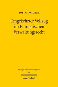 Abbildung von: Umgekehrter Vollzug im Europäischen Verwaltungsrecht - Mohr Siebeck