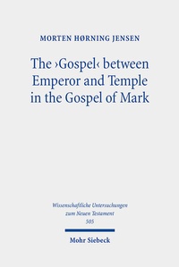 Abbildung von: The 'Gospel' between Emperor and Temple in the Gospel of Mark - Mohr Siebeck