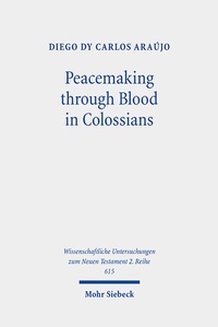 Abbildung von: Peacemaking through Blood in Colossians - Mohr Siebeck