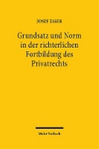 Abbildung von: Grundsatz und Norm in der richterlichen Fortbildung des Privatrechts - Mohr Siebeck