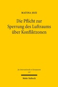 Abbildung von: Die Pflicht zur Sperrung des Luftraums über Konfliktzonen - Mohr Siebeck