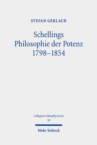 Abbildung von: Schellings Philosophie der Potenz 1798-1854 - Mohr Siebeck