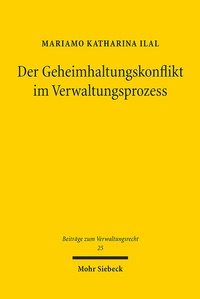 Abbildung von: Der Geheimhaltungskonflikt im Verwaltungsprozess - Mohr Siebeck