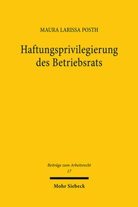 Abbildung von: Haftungsprivilegierung des Betriebsrats - Mohr Siebeck