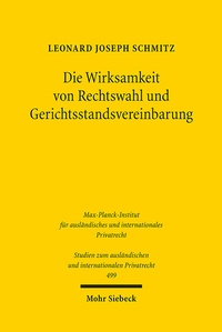 Abbildung von: Die Wirksamkeit von Rechtswahl und Gerichtsstandsvereinbarung - Mohr Siebeck